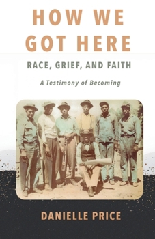 How We Got Here: Race, Grief and Faith