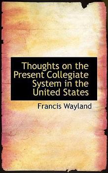Hardcover Thoughts on the Present Collegiate System in the United States Book