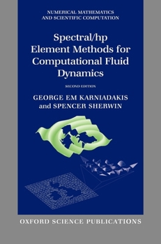 Hardcover Spectral/HP Element Methods for Computational Fluid Dynamics Book