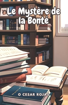 Paperback Le Mystère de la Bonté: (La Bonté et les Actes Bienveillants) [French] Book