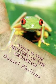 Paperback What is the Mystery of the Croaking? Book