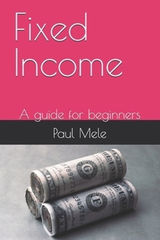 Paperback Fixed Income: A guide for beginners Book