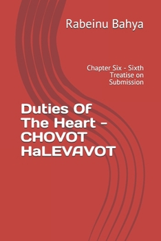 Paperback Duties Of The Heart - CHOVOT HaLEVAVOT: Chapter Six - Sixth Treatise on Submission Book