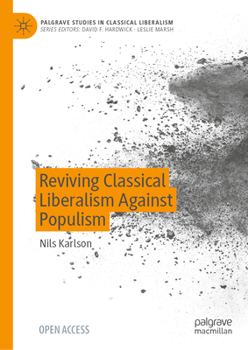 Hardcover Reviving Classical Liberalism Against Populism Book