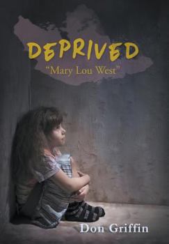 Hardcover Deprived: "Mary Lou West" Book