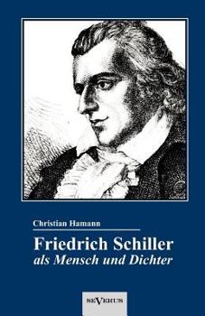 Paperback Friedrich Schiller als Mensch und Dichter. Eine Biographie [German] Book