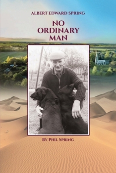 Paperback Albert Edward Spring: No Ordinary Man Book