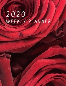2020 Weekly planner: January 1, 2020 - December 31, 2020 calendar Red Rose Cover