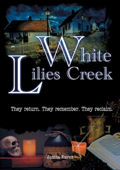 Paperback White Lilies Creek: They return. They remember. They reclaim. Book