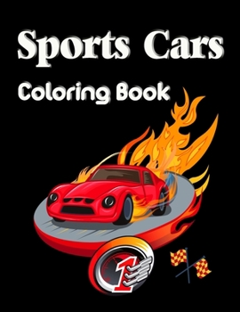 Paperback Sports Cars Coloring Book: Relaxation Coloring Pages For Kids Include Super Fast Vehicles Book