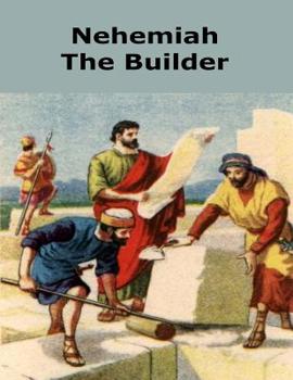 Paperback Nehemiah the Builder Book
