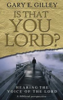 Paperback Is That You Lord?: Hearing the Voice of the Lord, a Biblical Perspective Book