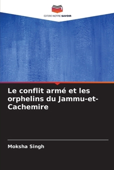 Le conflit armé et les orphelins du Jammu-et-Cachemire (French Edition)