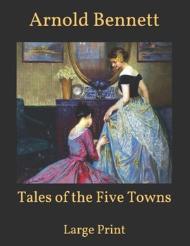 Paperback Tales of the Five Towns: Large Print Book