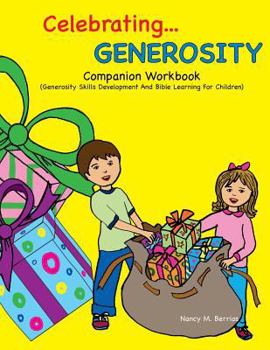 Paperback Celebrating GENEROSITY Companion Workbook: Generosity Skills Development And Bible Learning For Children Book