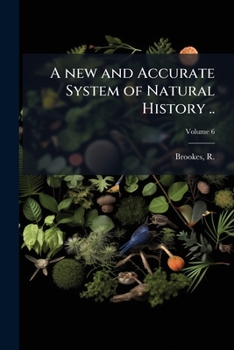 Paperback A new and Accurate System of Natural History ..; Volume 6 Book