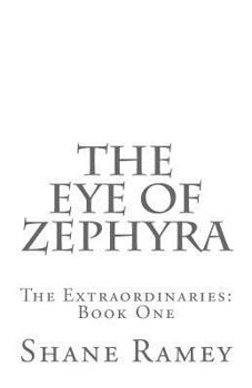 Paperback The Eye Of Zephyra: The Extraordinaries: Book One Book