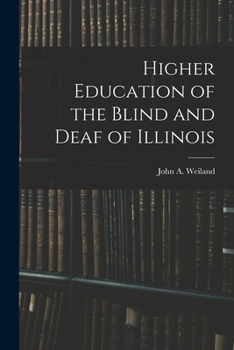 Paperback Higher Education of the Blind and Deaf of Illinois Book