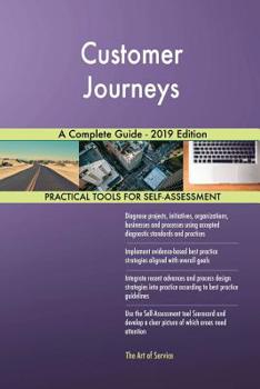 Paperback Customer Journeys A Complete Guide - 2019 Edition Book