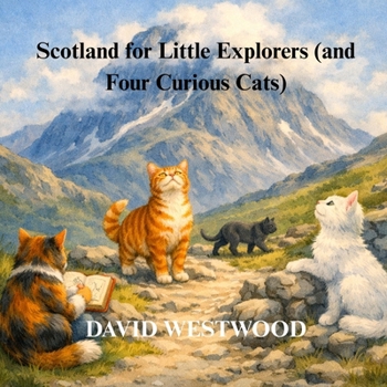 Paperback Scotland for Little Explorers (and Four Curious Cats) Book