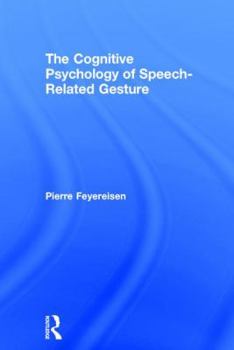 Hardcover The Cognitive Psychology of Speech-Related Gesture Book