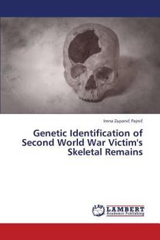 Paperback Genetic Identification of Second World War Victim's Skeletal Remains Book