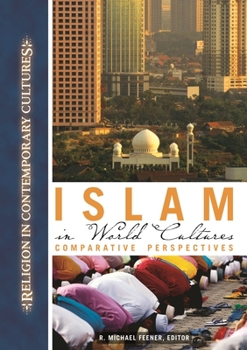 Islam in World Cultures: Comparative Perspectives (Religion in Comtemporary Cultures)
