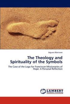 Paperback The Theology and Spirituality of the Symbols Book