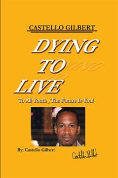 Hardcover Dying to Live: To All Youth, the Future Is You Book