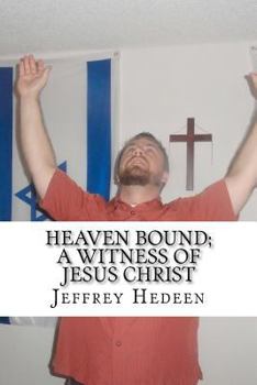 Paperback Heaven bound; A witness of Jesus Christ Book