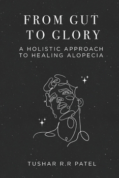 Paperback From Gut to Glory: A Holistic Approach to Healing Alopecia Book
