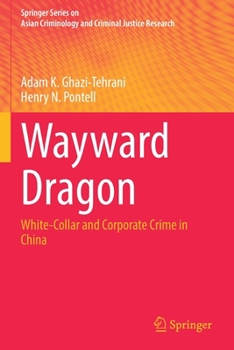 Paperback Wayward Dragon: White-Collar and Corporate Crime in China Book