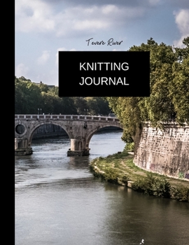 Paperback knitting journal tevere river: knitting journal (8.5'' x 11'') 120 pages Book