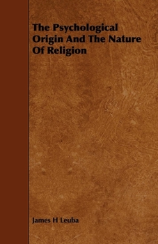 The Psychological Origin and the Nature of Religion