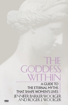 Paperback Goddess Within: A Guide to the Eternal Myths That Shape Women's Lives Book