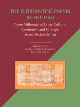 Paperback The Elephantine Papyri in English: Three Millennia of Cross-Cultural Continuity and Change, Second Revised Edition Book