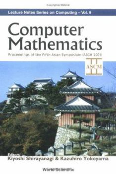 Hardcover Computer Mathematics - Proceedings of the Fifth Asian Symposium (Ascm 2001) Book