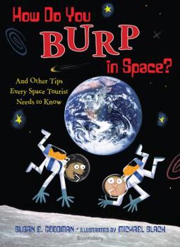 Hardcover How Do You Burp in Space?: And Other Tips Every Space Tourist Needs to Know Book