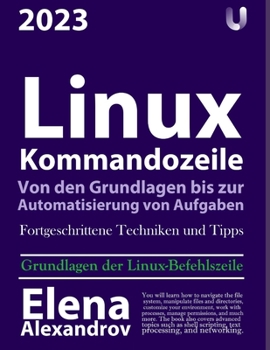 Paperback Linux-Kommandozeile: Von den Grundlagen bis zur Automatisierung von Aufgaben [German] Book