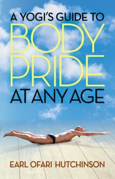 Paperback A Yogi's Guide to Body Pride at Any Age Book
