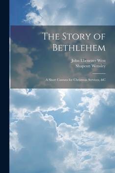 Paperback The Story of Bethlehem: A Short Cantata for Christmas Services, &c Book