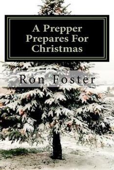 A Prepper Prepares for Christmas: The Prepper Saga Volume 2