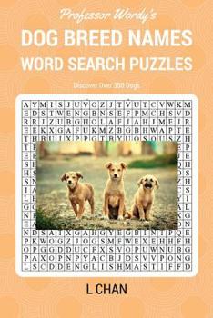 Paperback Dog Breed Names Word Search Puzzle Book: Professor Wordy's Animal Word Search Puzzle Books Series Book