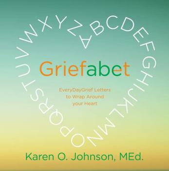 Paperback Griefabet: Everyday Letters to Wrap Around Your Heart Book