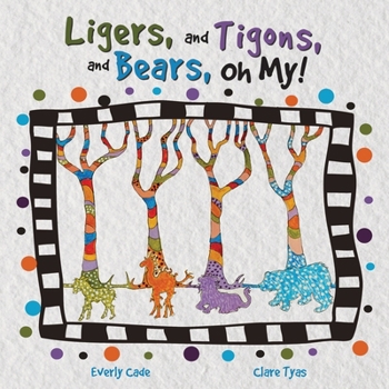 Paperback Ligers, and Tigons, and Bears -- Oh My! Book