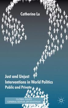 Paperback Just and Unjust Interventions in World Politics: Public and Private Book