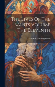 Hardcover The Lives Of The Saints Volume The Eleventh Book
