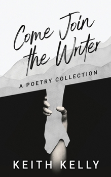 Paperback Come Join the Writer: A Poetry Collection Book