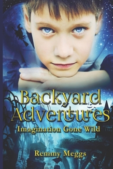 Paperback Backyard Adventures: Imagination Gone Wild Book