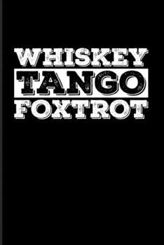 Paperback Whisky Tango Foxtrot: Phonetic Alphabet 2020 Planner - Weekly & Monthly Pocket Calendar - 6x9 Softcover Organizer - For Alpha & Bravo Fans Book